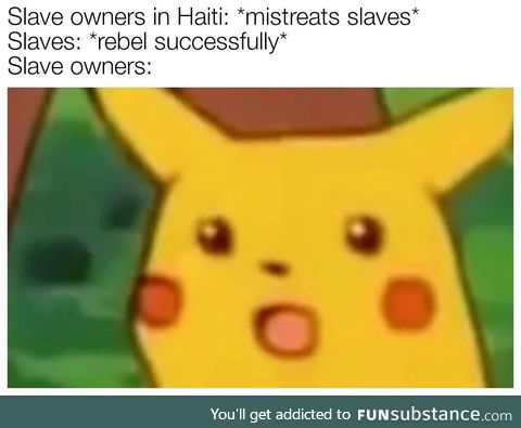 Making a meme of every country's history day 56: Haiti