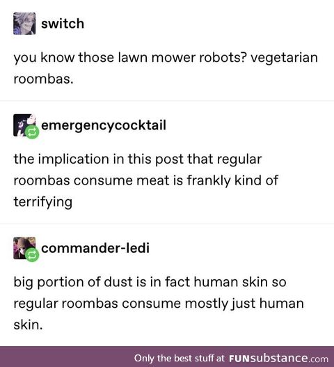 Thanks I hate flesh eating Roomba