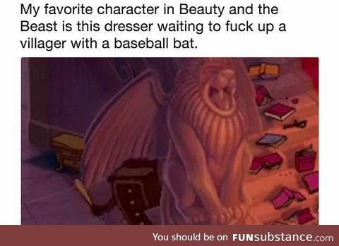 Dresser with a Baseball Bat in Beauty and the Beast