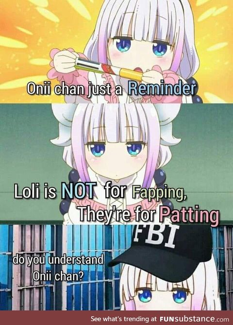 Understand it oni chan or fbi chan willl come to your house