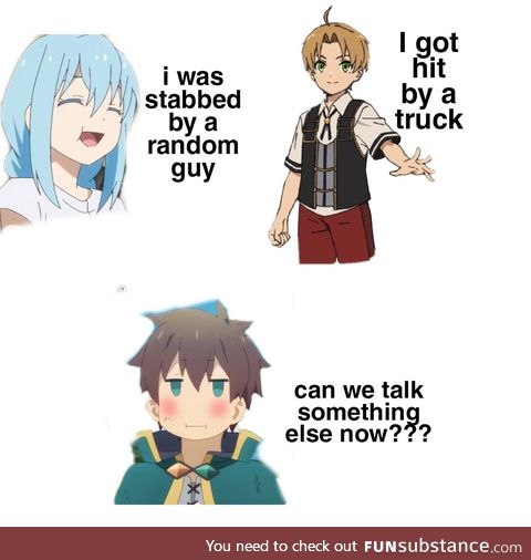We all know how that ended... Kazuma is dead different