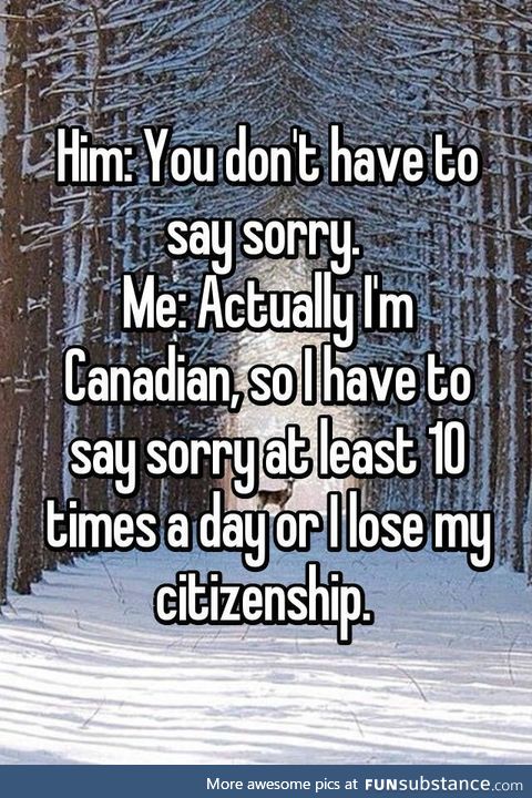 Canadians have to say sorry