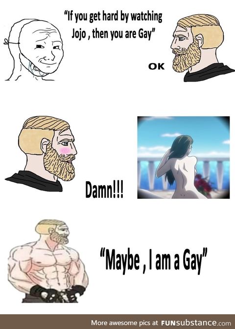 Maybe , we're all gay