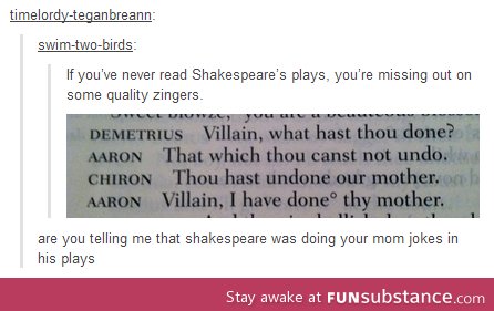 Shakespeare your mom