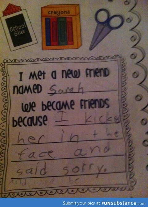 So I guess this is how kids makes friends
