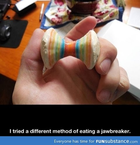 Eating a jawbreaker