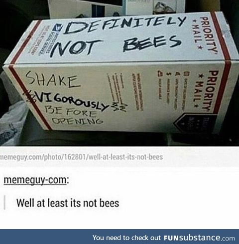 Well at least it’s not bees…