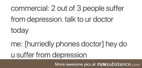 Talk to your doctor about suffering from depression