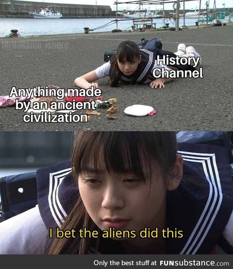 Yes, aliens did it