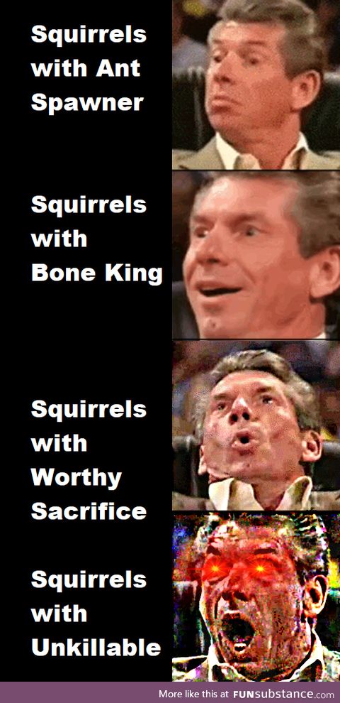 Unkillable squirrels are OP [and no, you don't get context for these meme]