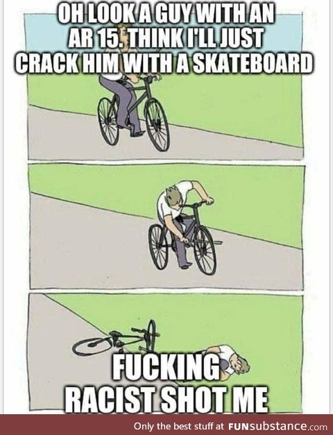 f*cking racists won't even let a guy peacefully skateboard these days
