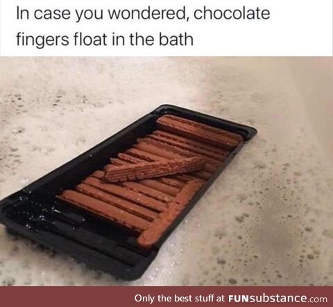 Chocolate fingers float in the bath