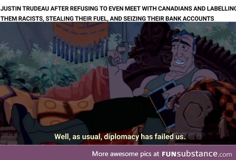 Diplomacy has Failed us [much like Trudeau]