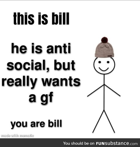 We probably all are bill