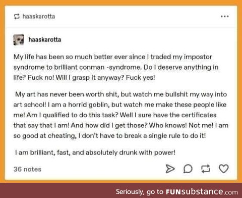 Yeah, you're an impostor. You're the greatest impostor ever. Loki's got nothing on you!