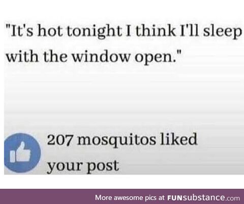 Like my post, mosquitos plz