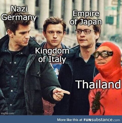 We do not speak of Thailand, the most fearsome member of the Axis Powers