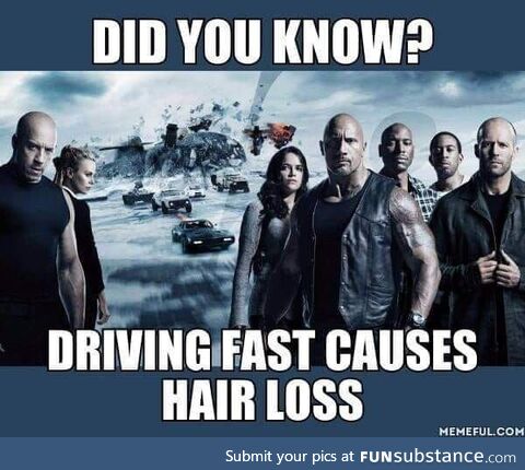 Fast and the baldness