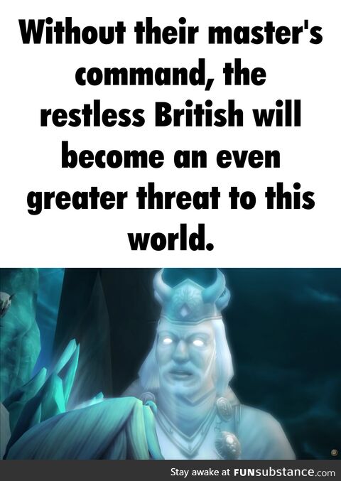 There must always be a Bri'ish King