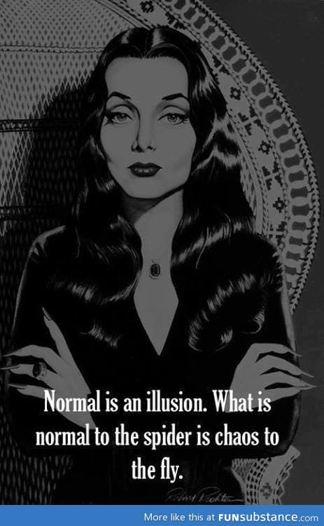 What is normal....There is no such thing