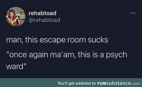 Sometimes life's an escape room