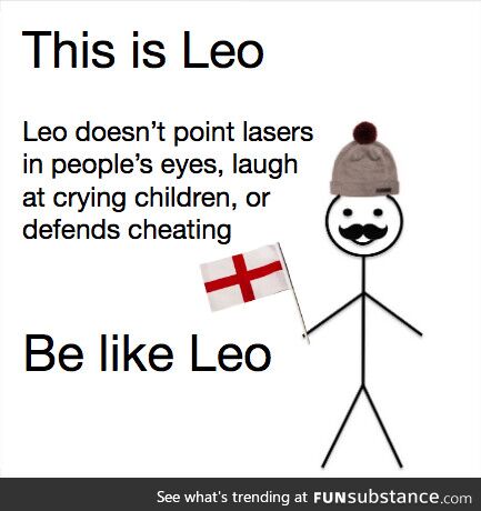 Seriously, Be like Leo