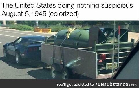 The United States doing "nothing suspicious" on August 5, 1945