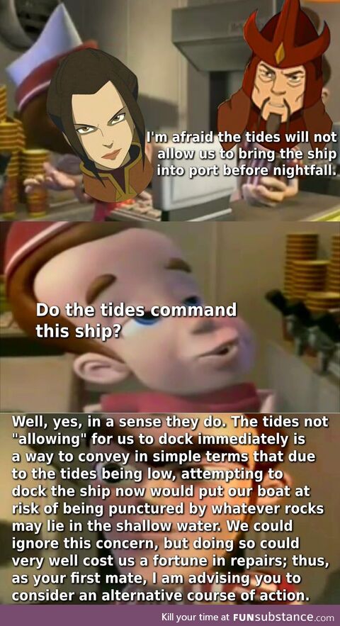 Iroh should've used a proverb about uncontrolable tides after he soaked her