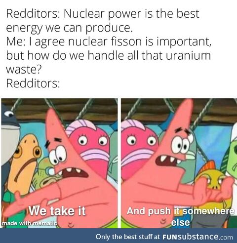 Might want to invest in making fusion reactors because the uranium supply isn't that big