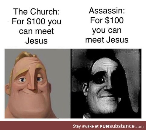 Wanna meet jesus?