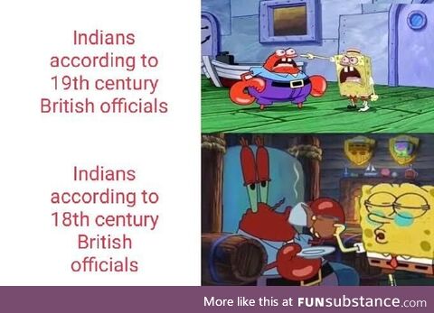 Their opinions surely went wild after colonising the subcontinent