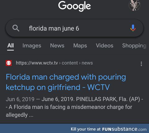 Google florida man and your birthday next to it, ill start