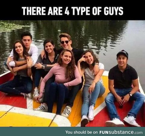 There are 4 types of guys