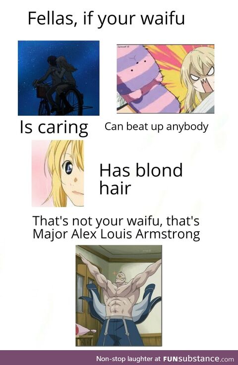 Major Armstrong is the best waifu