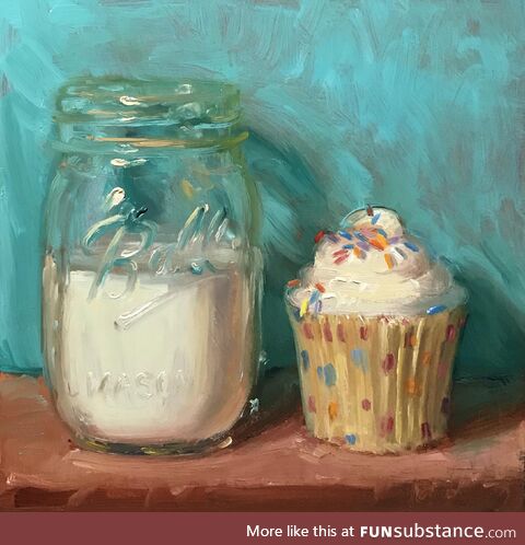 My oil painting “Cupcake and Jar of Milk”