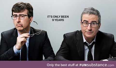 It's only been nine years...John Oliver