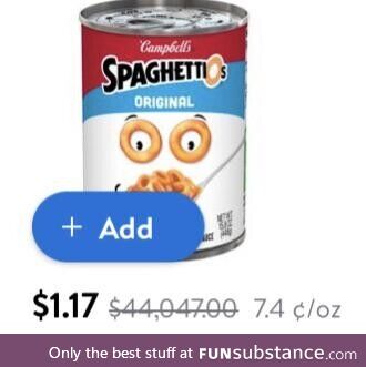 The price for SpaghettiOs went from $44,047.00 to $1.17