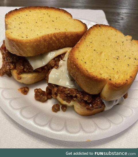 I’m broke but Garlic bread sloppy Joes workin