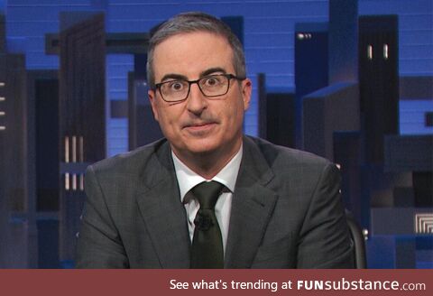 John Oliver staring into your eyes. For whatever reason, I do not know