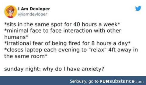 Anxiety is Programmer's best friend (check profile for more memes)