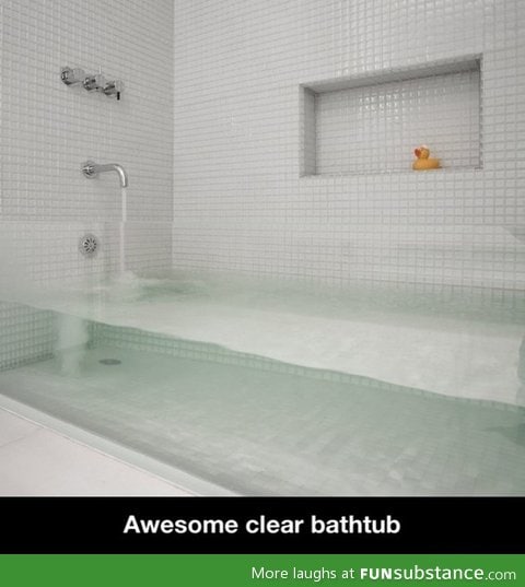 Awesome clear bathtub