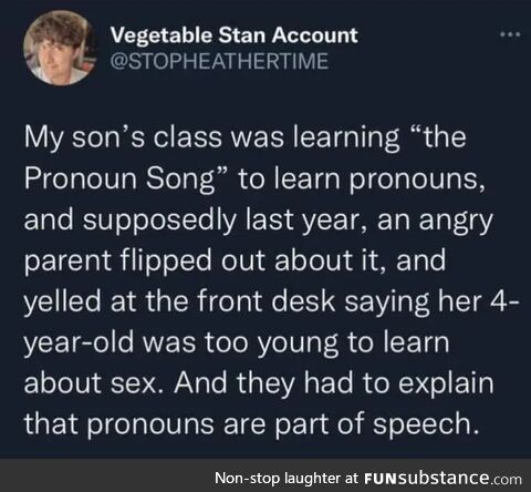 Sounds like someone didn't learn the pronoun song