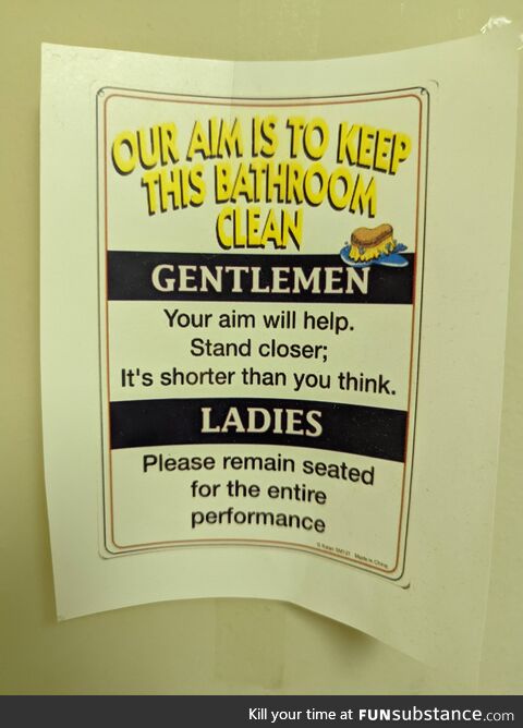 This sign in the warehouse bathroom at my job