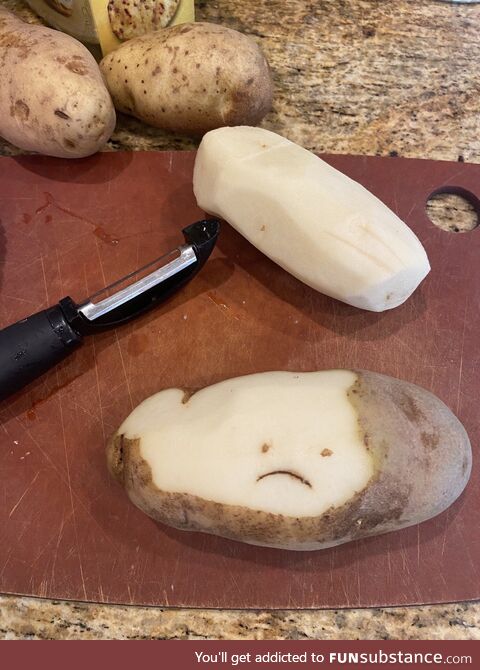 My potato is sad!