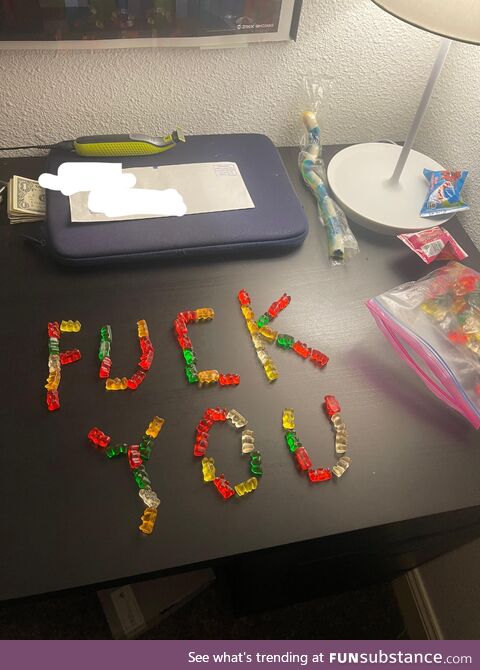 Walked in my room and saw my brother left me a message with my gummy bears