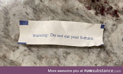 My fortune cookie actually came with a warning