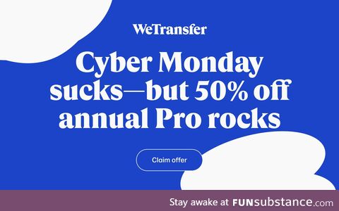 Cyber Monday is made up. But 50% off sending really big files is real
