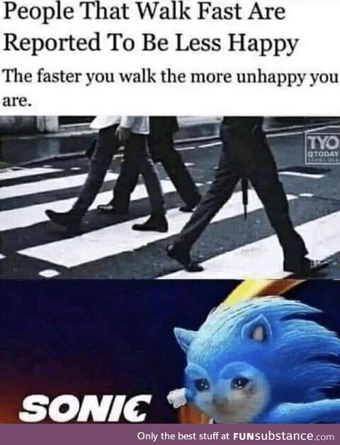 I actually walk fast