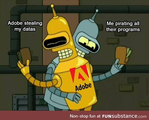 It is always morally correct to pirate adobe software