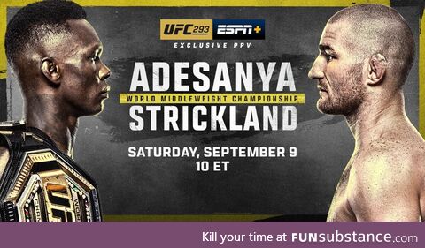 See if Israel Adesanya can retain his middleweight title against Sean Strickland this